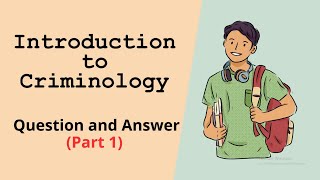 Introduction to Criminology Question amp Answer Part1 [upl. by Navy]