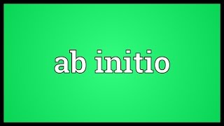 Ab initio Meaning [upl. by Mccreery398]