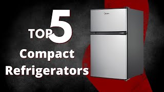 Top 5 Best Compact Refrigerators of 2024 [upl. by Isabelita]