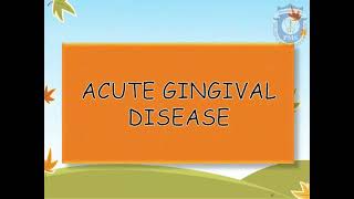 Acute Gingival Disease [upl. by Haduhey]