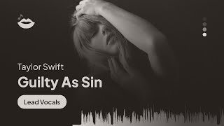 Taylor Swift  Guilty As Sin Almost Studio Lead Vocals [upl. by Temhem]