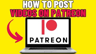 How To Post Videos On Patreon 2024 [upl. by Norraa]