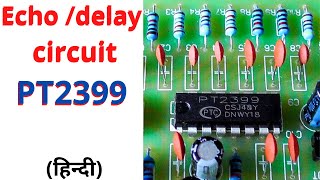 echo delay circuit  pt2399 echo circuit  pt2399 circuit  echo circuit  sound echo circuit [upl. by Eilzel]