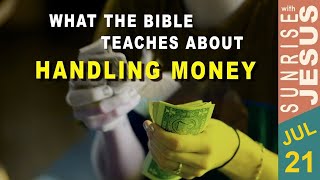 What The Bible Teaches About Handling Money  Sunrise with Jesus  21 July  Divine Goodness TV [upl. by Etiragram]