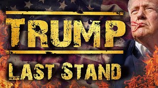 Trump The Last Stand [upl. by Nahsed541]