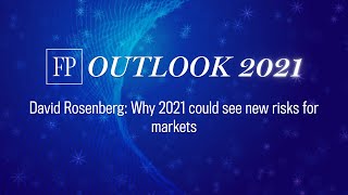 David Rosenberg Why 2021 could see new risks for markets [upl. by Braeunig]