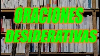 ORACIONES DESIDERATIVAS DEFINICIÓN Y EJEMPLOS BIEN EXPLICADO  WILSON TE ENSEÑA [upl. by Hcab]