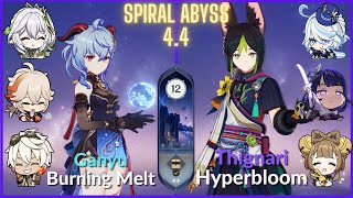 C0 Ganyu Burning Melt amp C1 Thignari Hyperbloom  44 Spyral Abyss 12 Stars Clear Genshin Impact [upl. by Yesnil]