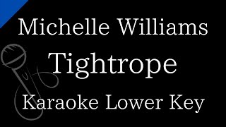 【Karaoke Instrumental】Tightrope  Michelle Williams【Lower Key】 [upl. by Droffilc]