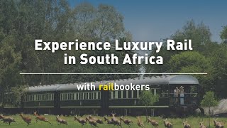 Experience Luxury Rail in South Africa [upl. by Intisar]