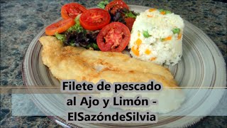 Filete de pescado al Ajo y Limón  ElSazóndeSilvia [upl. by Alton]