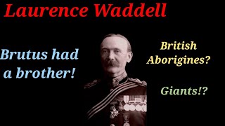 Laurence Waddell  Aborigines of Britain [upl. by Alroi]