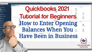 Quickbooks 2021 Tutorial for Beginners How to Enter Opening Balances When You Have Been in Business [upl. by Anihtyc]