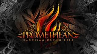 Carolina Crown 2024 quotPrometheanquot  High Quality Audio Recording [upl. by Neneek]