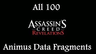 quotAssassins Creed Revelationsquot All 100 Animus Data Fragments [upl. by Ramey]