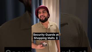 Security Guards at Shopping Malls 👮🏻‍♂️ [upl. by Ecnerwal]