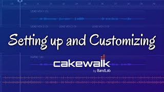 Setting up and Customizing in Cakewalk by BandLab Tutorial [upl. by Llerrit]