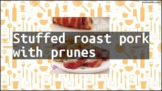 Recipe Stuffed roast pork with prunes [upl. by Cassandry]