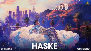 HASKE OFFICIAL AUDIO CHEEMA Y  GUR SIDHU [upl. by Fretwell553]