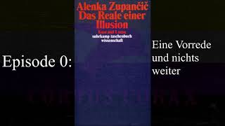 EINE VORREDE UND NICHTS WEITER  Alenka Zupančičs Das Reale einer Illusion Vorwort [upl. by Verene]