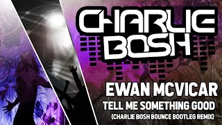 Ewan McVicar  Tell me Something Good Charlie Bosh Bootleg [upl. by Schroer41]