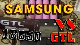 TEST 18650 SAMSUNG vs GTL [upl. by Svend430]