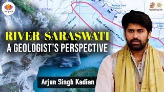 DwaparYug River Saraswati A Geologist’s Perspective  Arjun Singh Kadian  SangamTalks [upl. by Rezzani]