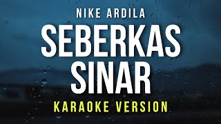 Seberkas Sinar  Nike Ardila Karaoke [upl. by Kipton]