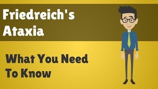 Friedreichs Ataxia  What You Need To Know [upl. by Mayda620]