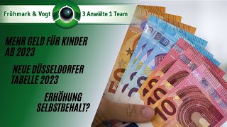 Mehr Geld für Kinder ab 2023  Neue Düsseldorfer Tabelle 2023  höherer Selbstbehalt [upl. by Nivar597]