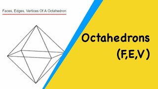 Octahedrons How Many Faces Edges Sides Vertices Corners Of A Octahedron [upl. by Daisi]