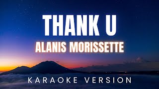 Alanis Morissette  Thank U  KARAOKE Version [upl. by Nnaylloh18]