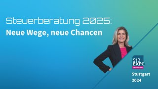 StB Expo Stuttgart  Neue Zeiten alte Sorgen in der Steuerberatung 2024 [upl. by Cheshire586]