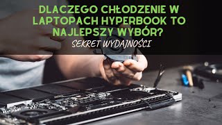 Dlaczego Chłodzenie w Laptopach Hyperbook to Najlepszy Wybór  Sekret Wydajności [upl. by Loferski]