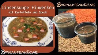 Linsensuppe mit Kartoffeln und Speck Einwecken [upl. by Loram]