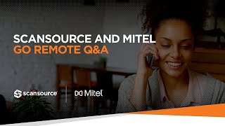 ScanSource and Mitel Go Remote QampA [upl. by Annam]