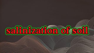 salinization of soil [upl. by Miller]