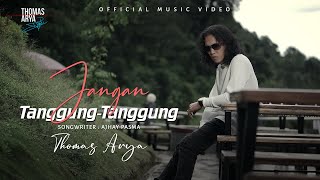 Thomas Arya  Jangan Tanggungtanggung Official Music Video [upl. by Akiehs]