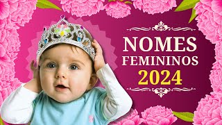 100 NOMES PARA BEBÊS MENINAS TENDÊNCIAS PARA 2024 [upl. by Adleremse]