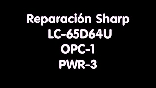 Como Reparar TV Sharp LC65D64U con OPC1 Power3 [upl. by Annel658]