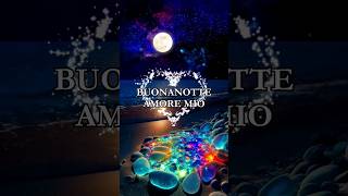 Buonanotte amore mio ❤️ Una dedica per te dedicadamore poesia buonanotte [upl. by Calore]