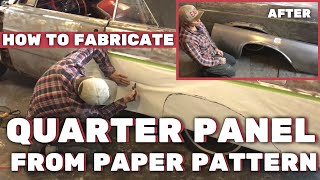 Fabricating a Quarter Panel from Scratch using a Paper Pattern  Step by Step [upl. by Bathsheeb797]