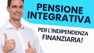 Pensione Integrativa  La Strada Verso lIndipendenza Finanziaria [upl. by Ahseele128]