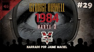 29  Audiolivro  1984  George Orwell Parte 3 [upl. by At]