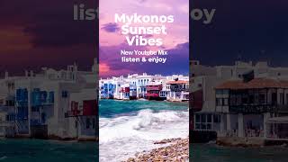 Mykonos Sunset Chillout Mix mykonos chillout msolchill chilloutmix [upl. by Anner628]