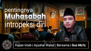 Muhasabah  intropeksi diri  Gus muiz  Part61 [upl. by Efram26]