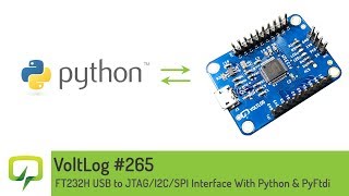 Voltlog 265  FT232H USB to JTAGI2CSPI Interface With Python amp PyFtdi [upl. by Anwahs]