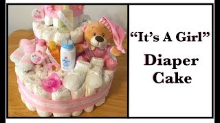 How to Make a Diaper Cake for Your Next Baby Shower  quotITS A GIRLquot  DIY [upl. by Nnaytsirk948]