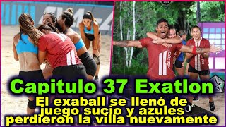 RESUMEN EXATLON CAP 37 ROJOS GANAN EXABALL Y VILLA 360 NUEVAMENTE [upl. by Skillern]