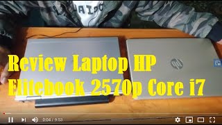 Review Laptop HP Elitebook 2570p Core i7 [upl. by Wightman]